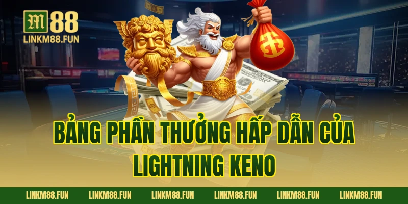 Bảng phần thưởng hấp dẫn của Lightning Keno
