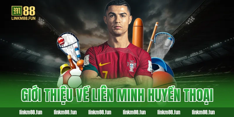 Giới thiệu về Liên Minh Huyền Thoại